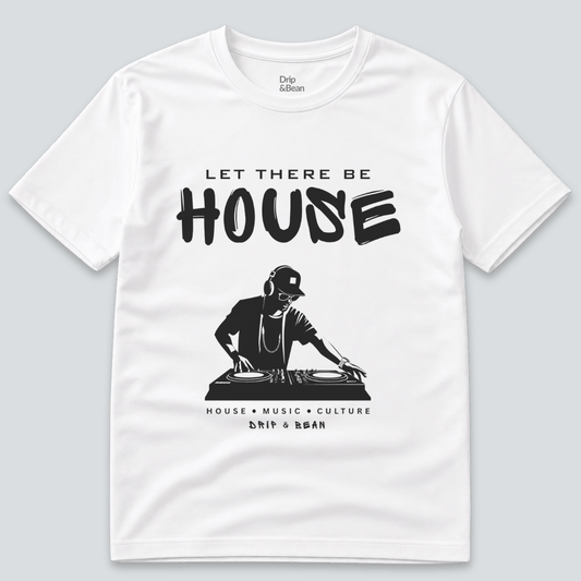 Let There Be House T-Shirt