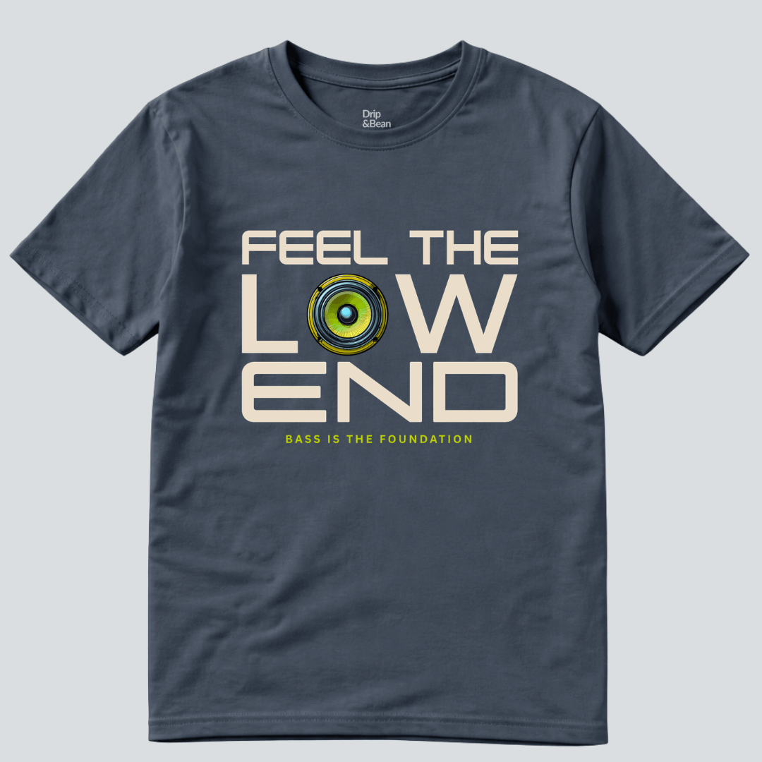 Feel The Low End T-Shirt
