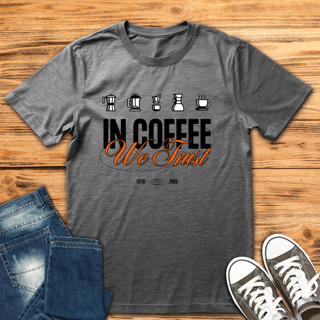 In Coffee We Trust T-Shirt