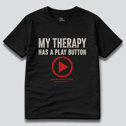 My Therapy Has A Play Button T-Shirt