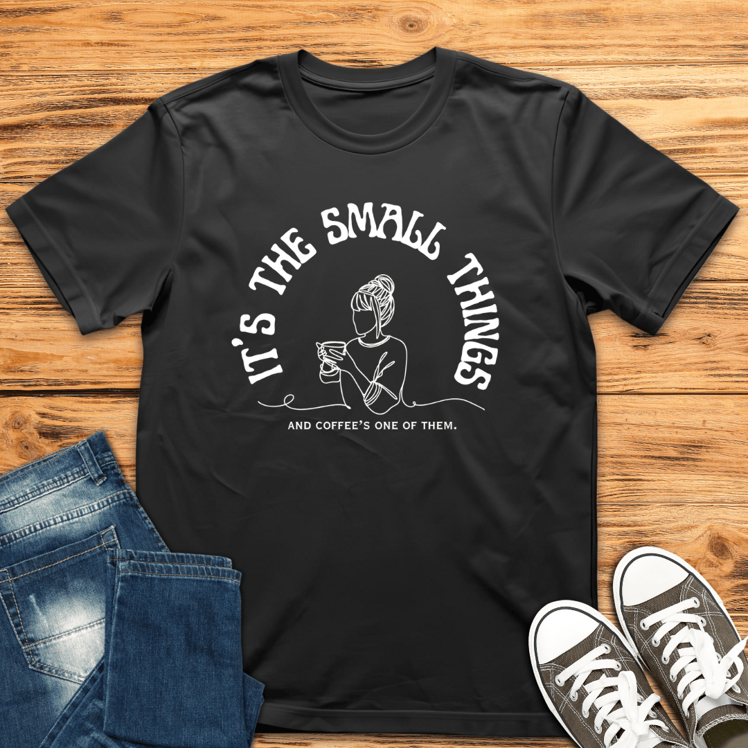Small Things Coffee T-Shirt
