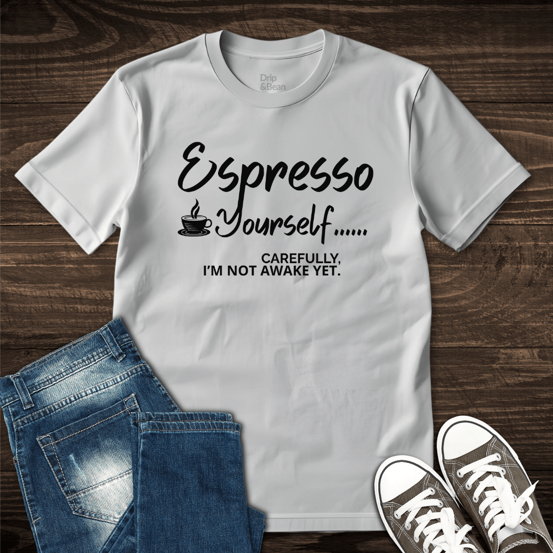 Espresso Yourself T-Shirt