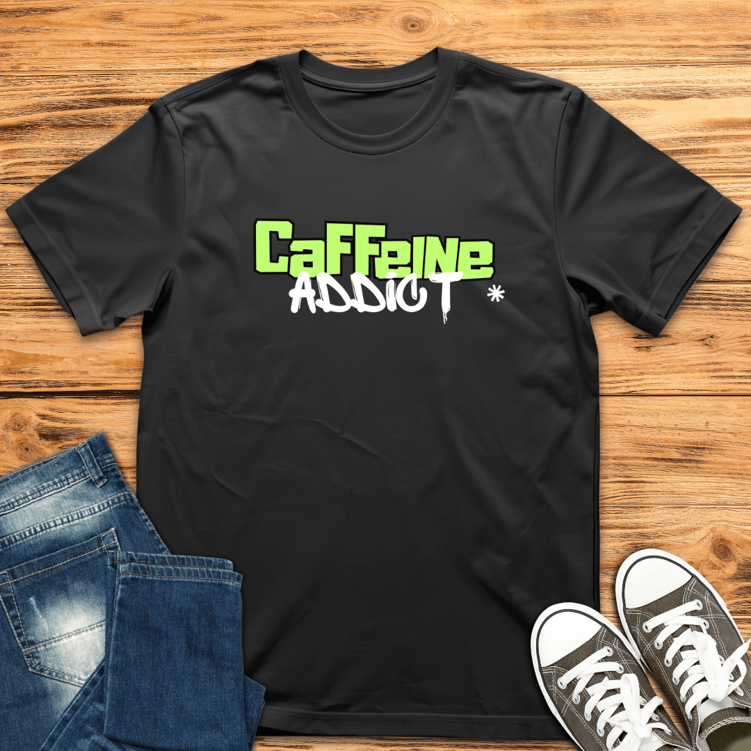 Caffeine Addict T-Shirt