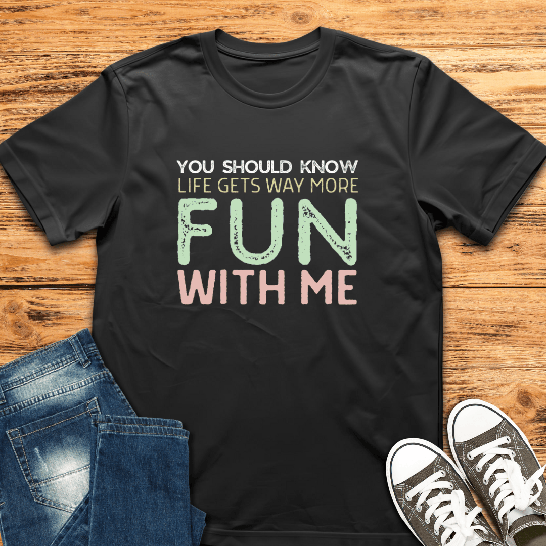 Fun With Me T-Shirt