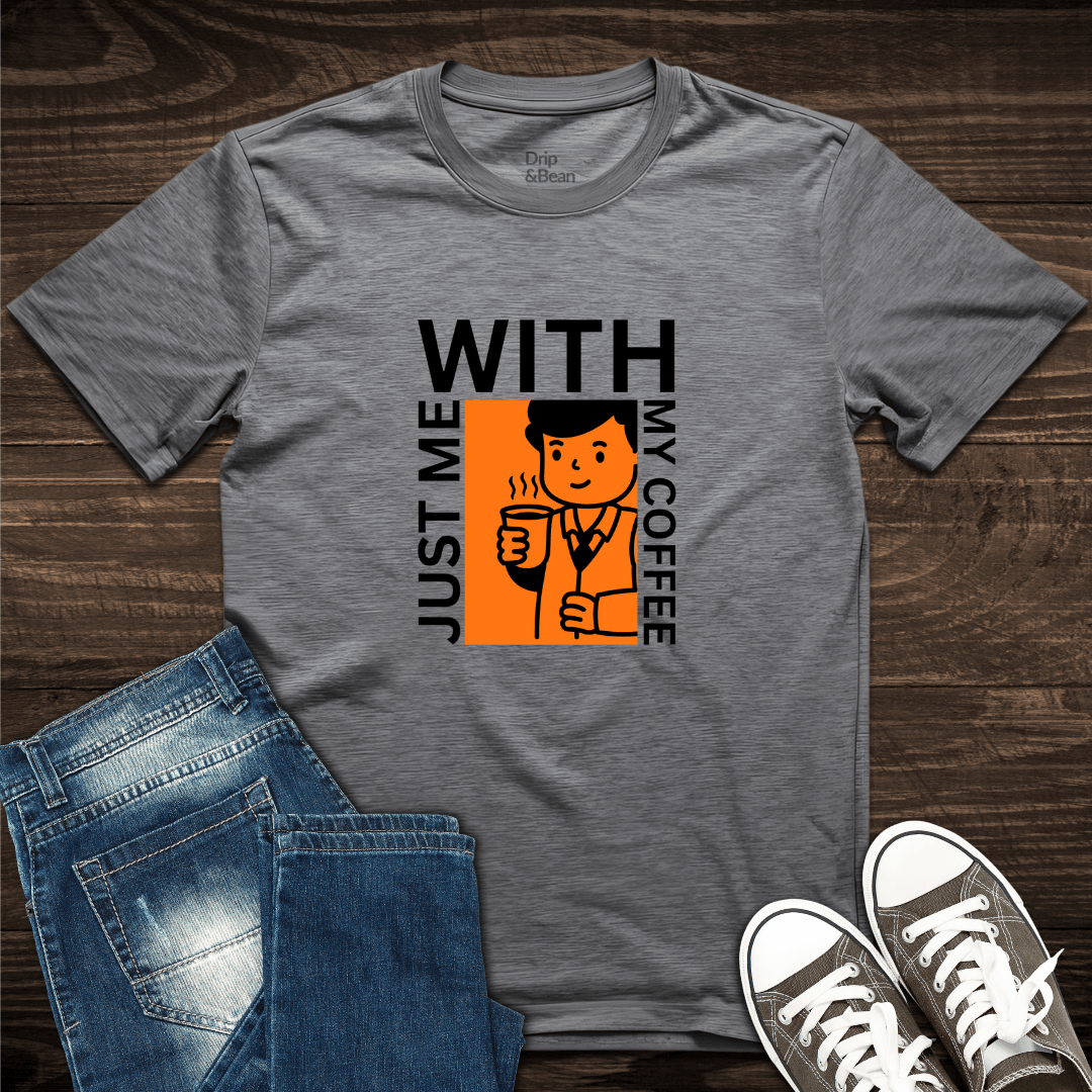 Just me Coffee T-Shirt