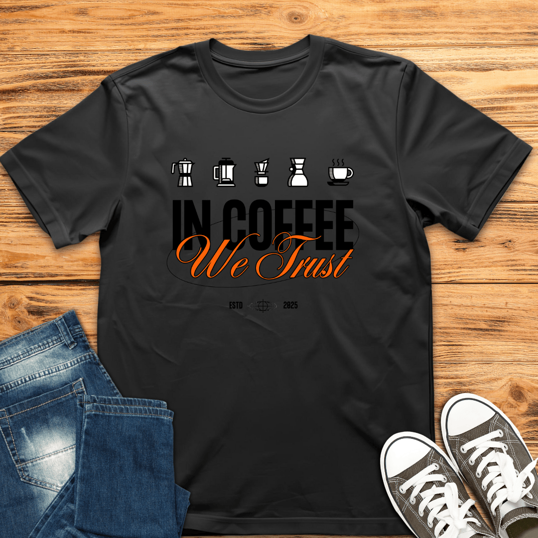 In Coffee We Trust T-Shirt