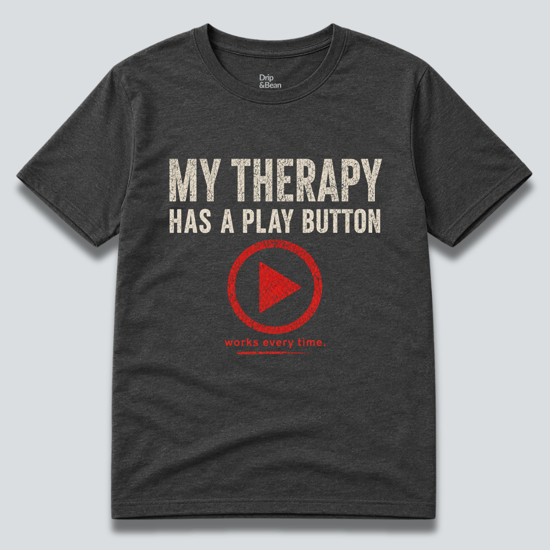 My Therapy Has A Play Button T-Shirt