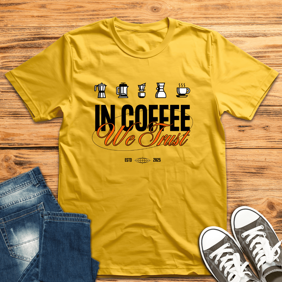 In Coffee We Trust T-Shirt
