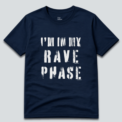 I'm In My Rave Phase T-Shirt