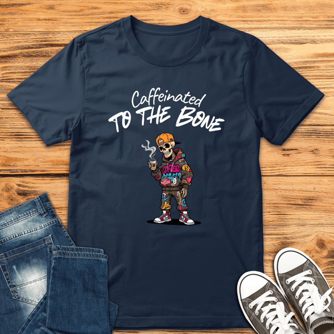 Caffeine to the Bone T-Shirt