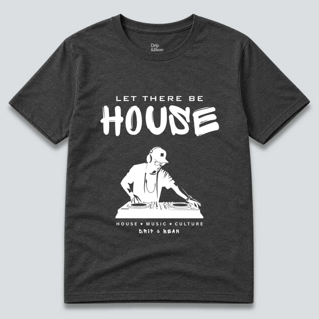 Let There Be House T-Shirt