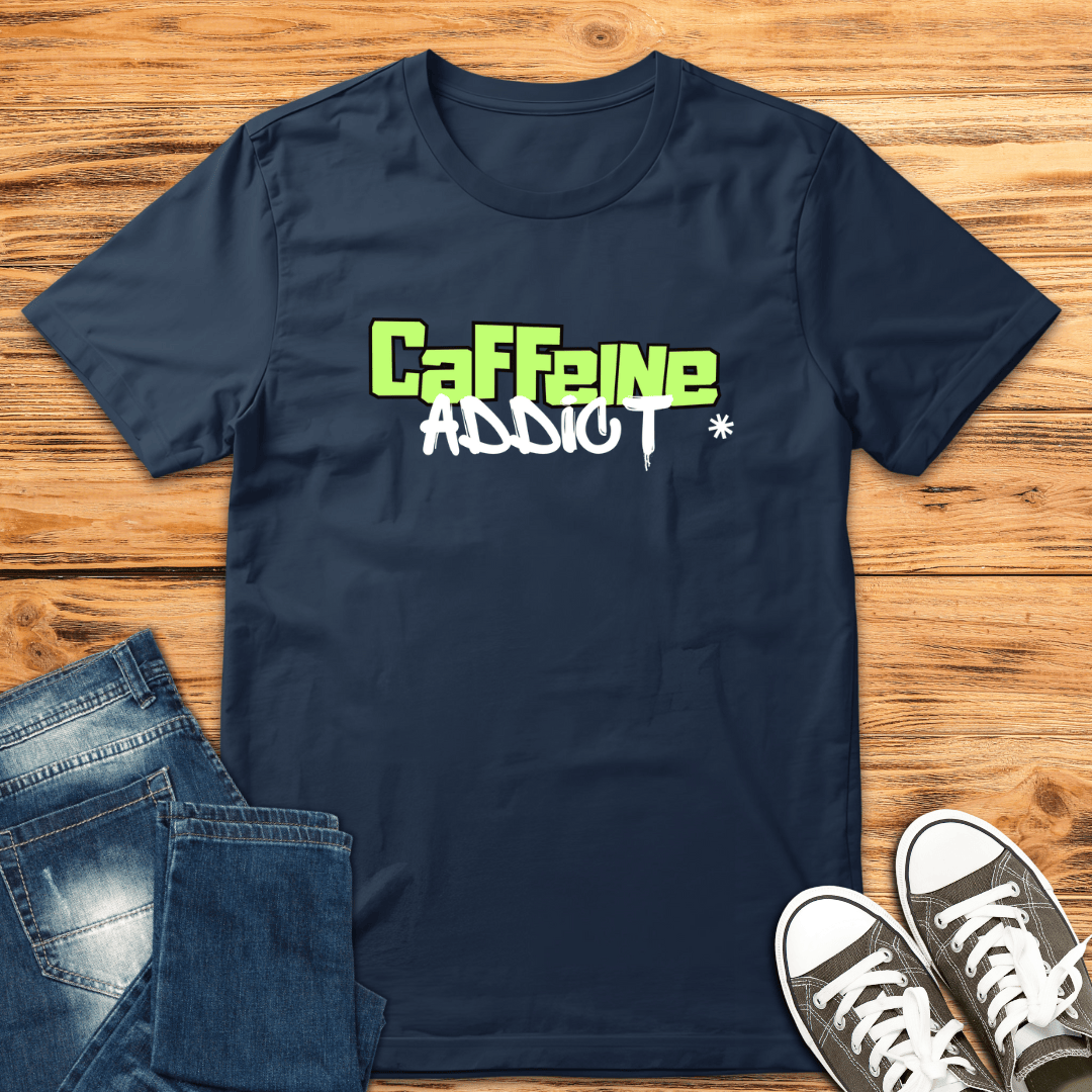Caffeine Addict T-Shirt