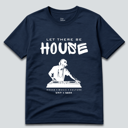 Let There Be House T-Shirt