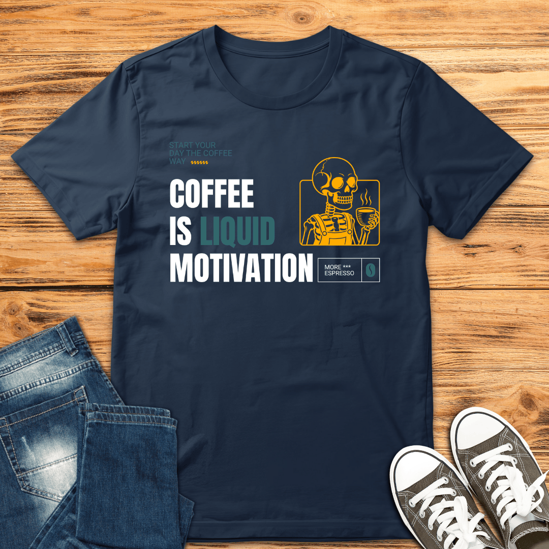 Liquid Motivation T-Shirt