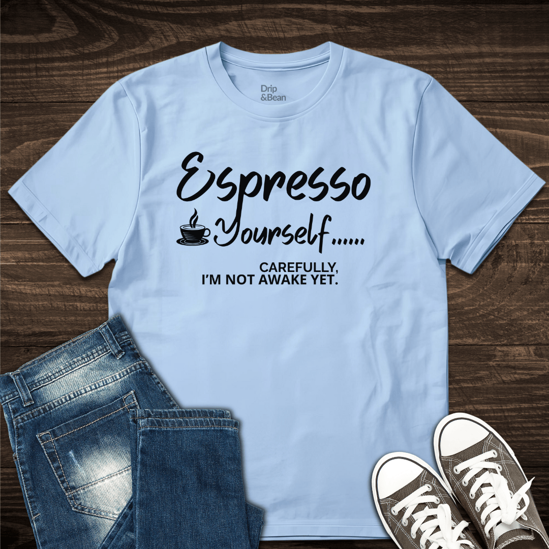 Espresso Yourself T-Shirt