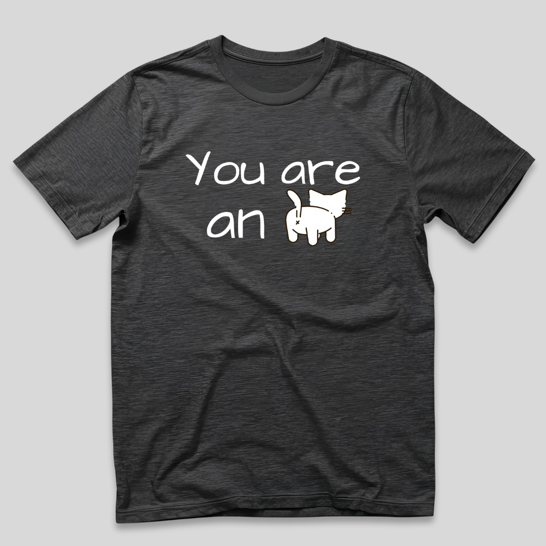 You Are an… Cat T-Shirt