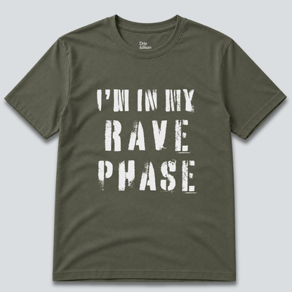 I'm In My Rave Phase T-Shirt