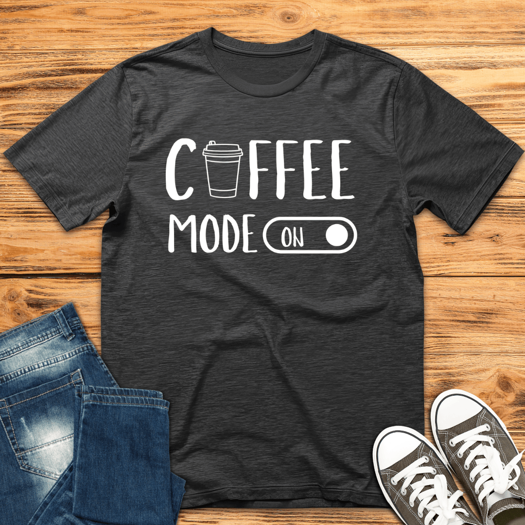 Coffee Mode On T-Shirt