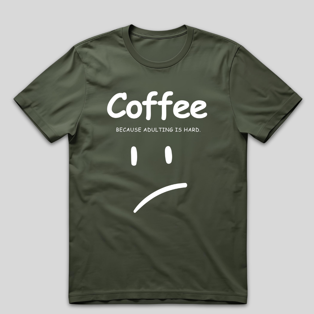 Adulting is Hard T-Shirt