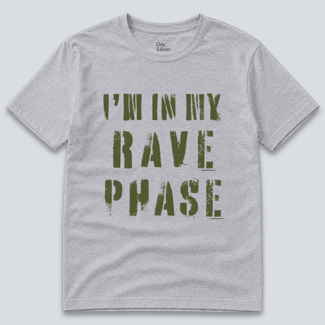 I'm In My Rave Phase T-Shirt