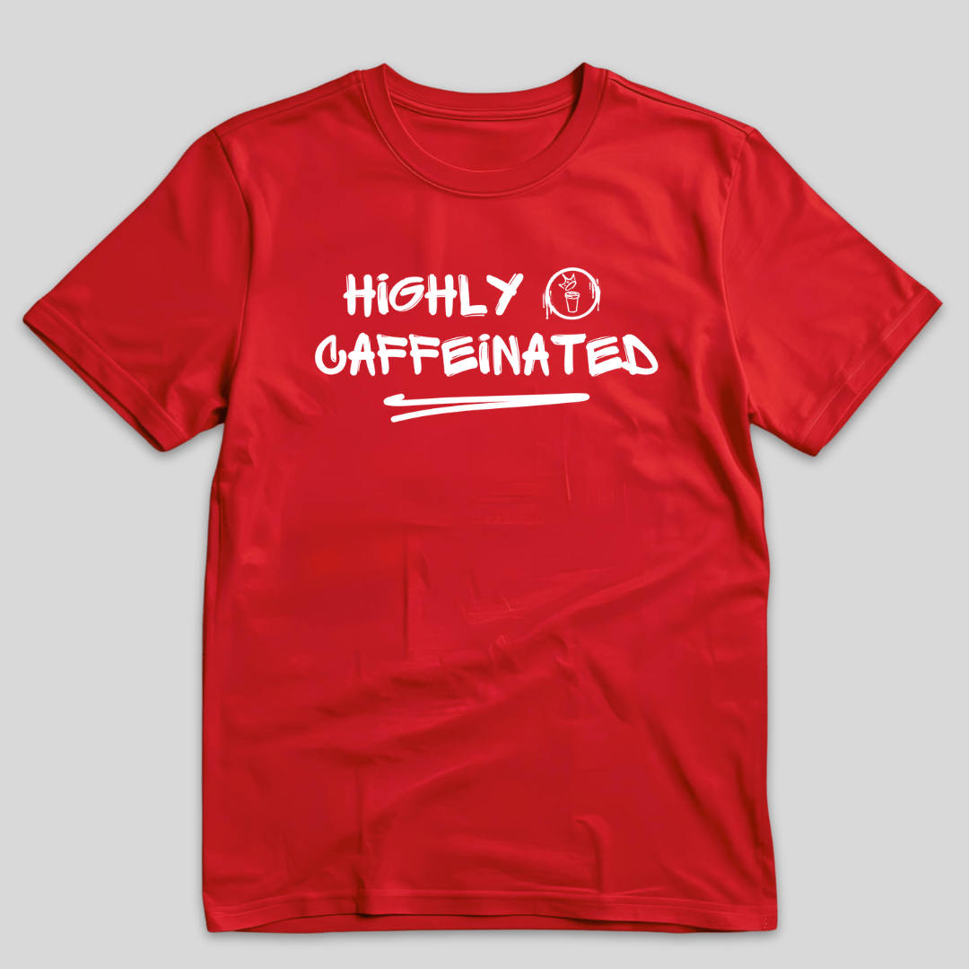 Highly Caffeinated T-Shirt