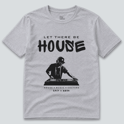 Let There Be House T-Shirt