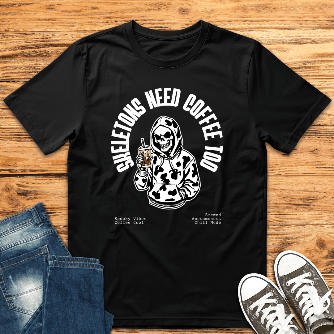 Skeletons Need Coffee T-Shirt