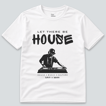 Let There Be House T-Shirt