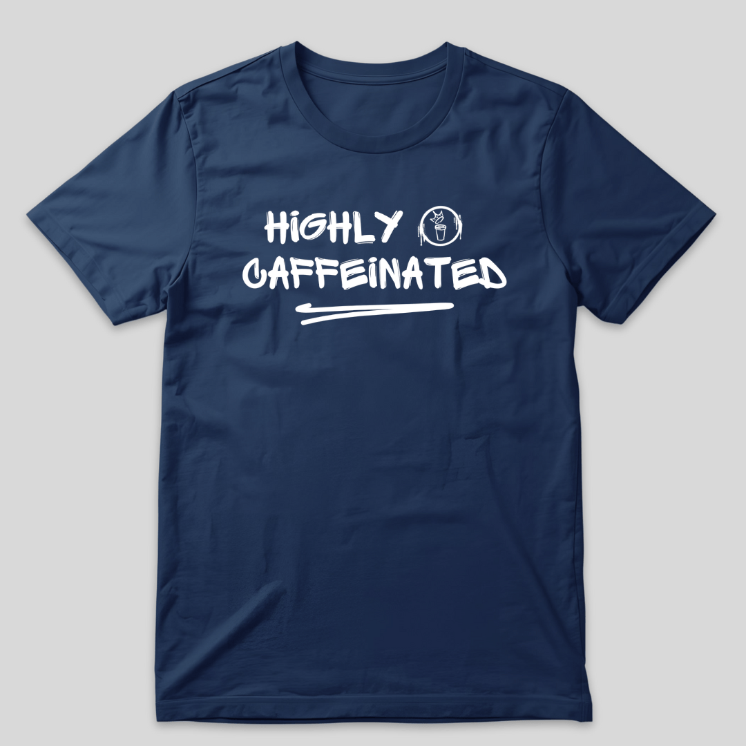 Highly Caffeinated T-Shirt