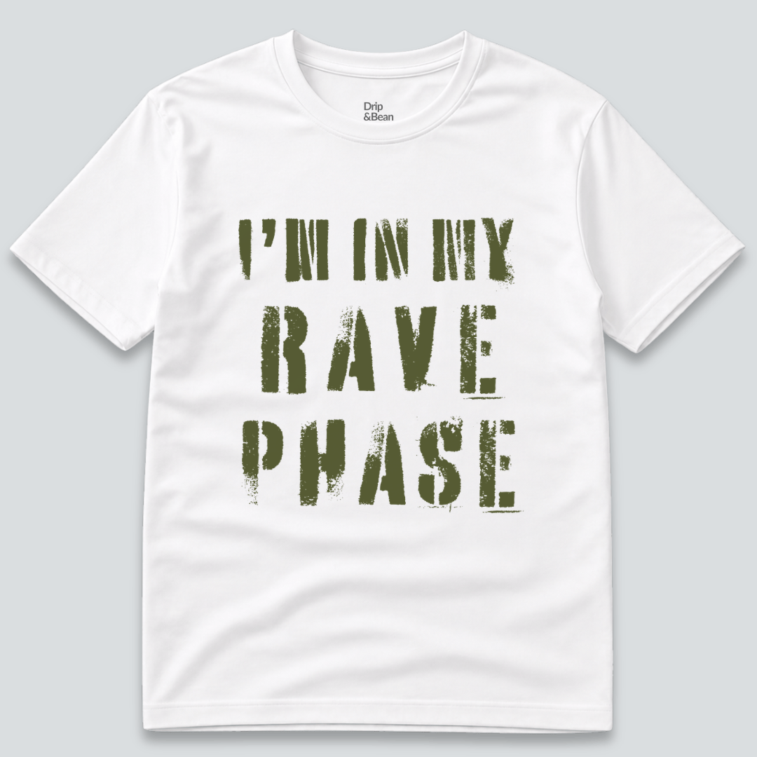 I'm In My Rave Phase T-Shirt