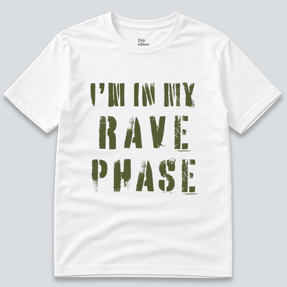 I'm In My Rave Phase T-Shirt
