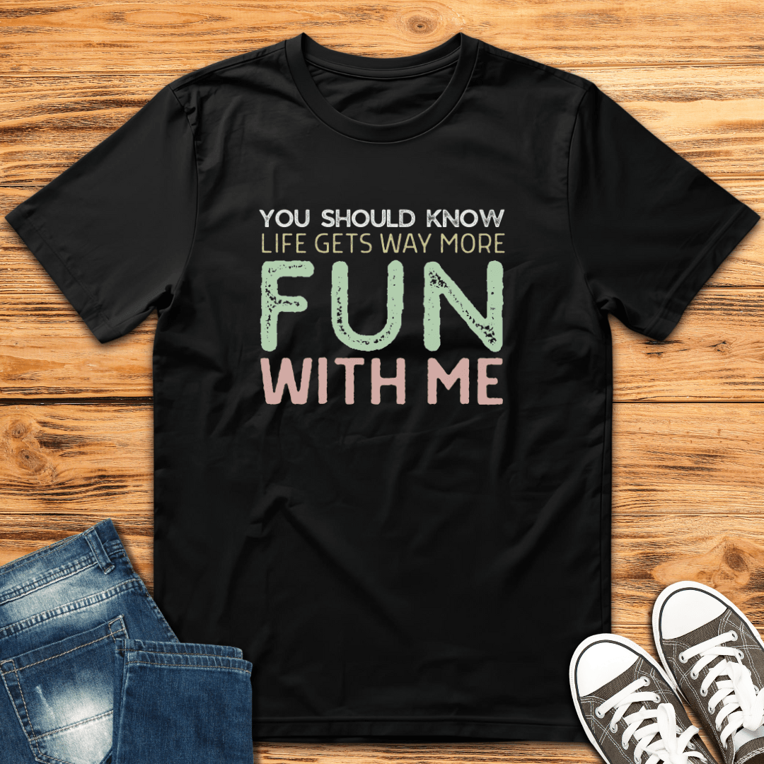 Fun With Me T-Shirt