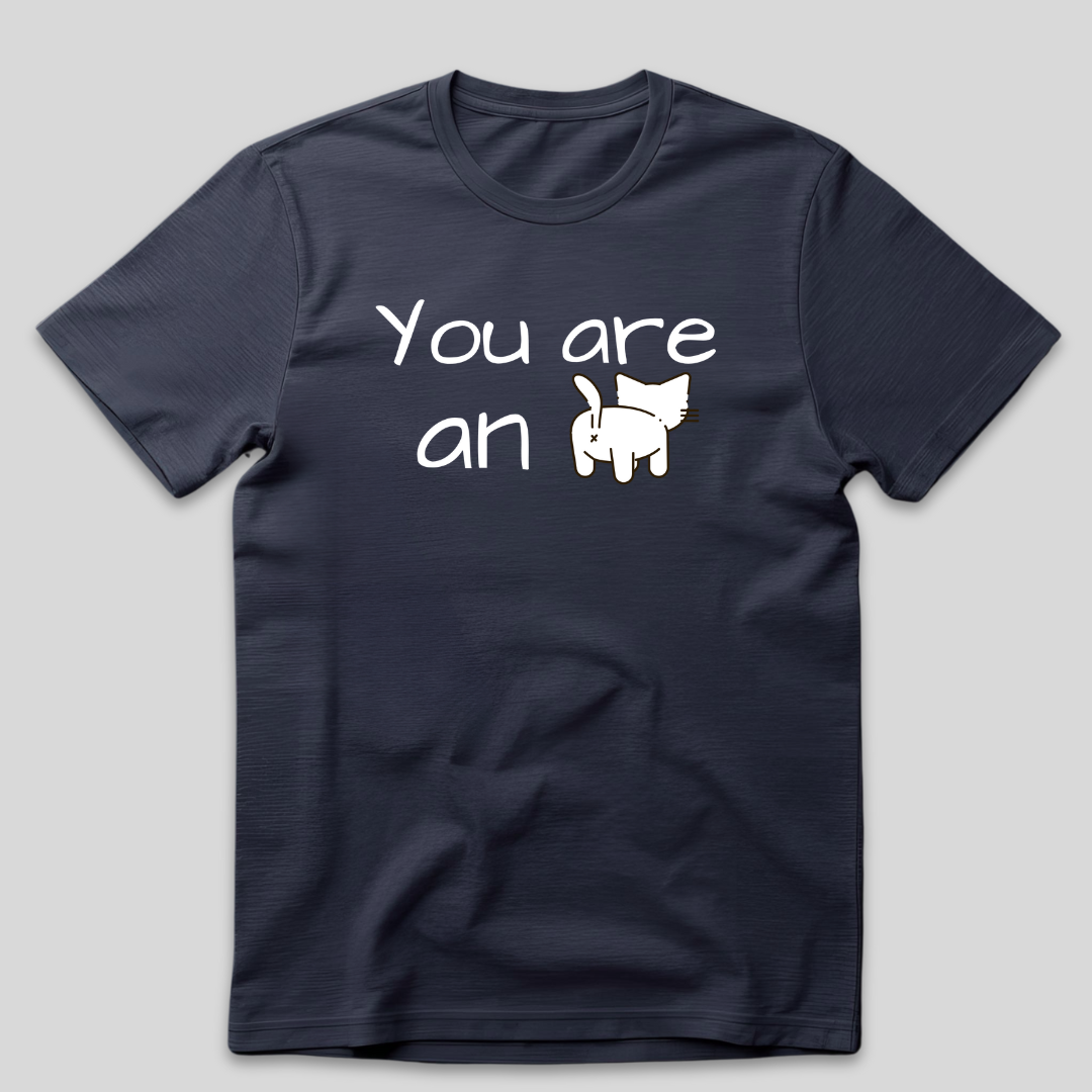 You Are an… Cat T-Shirt