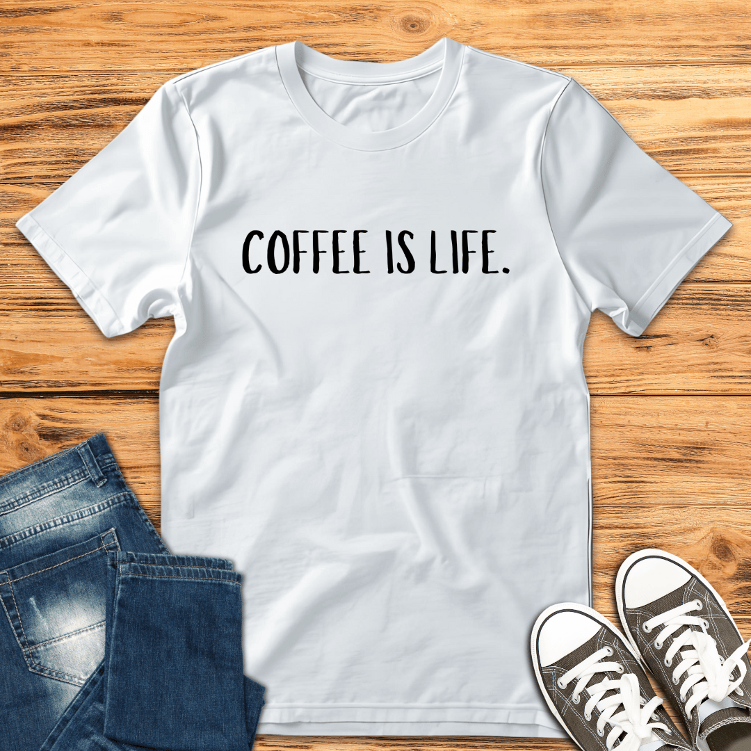 Coffee Is Life. T-Shirt
