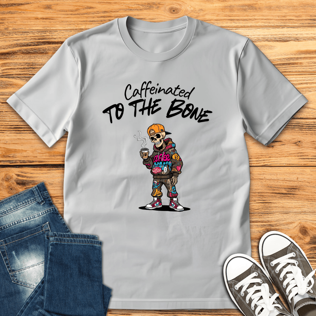 Caffeine to the Bone T-Shirt