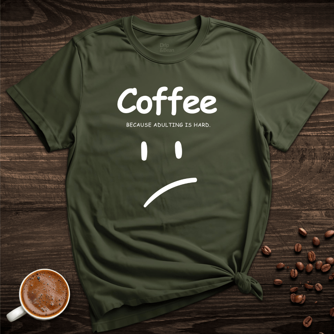 Adulting is Hard T-Shirt