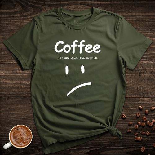 Adulting is Hard T-Shirt