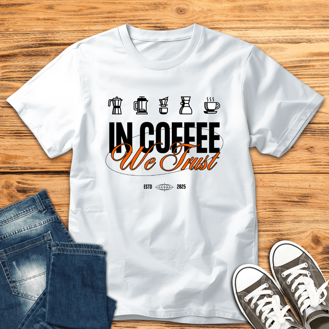 In Coffee We Trust T-Shirt