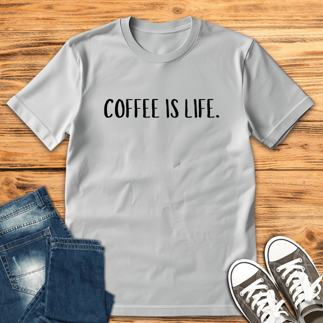Coffee Is Life. T-Shirt