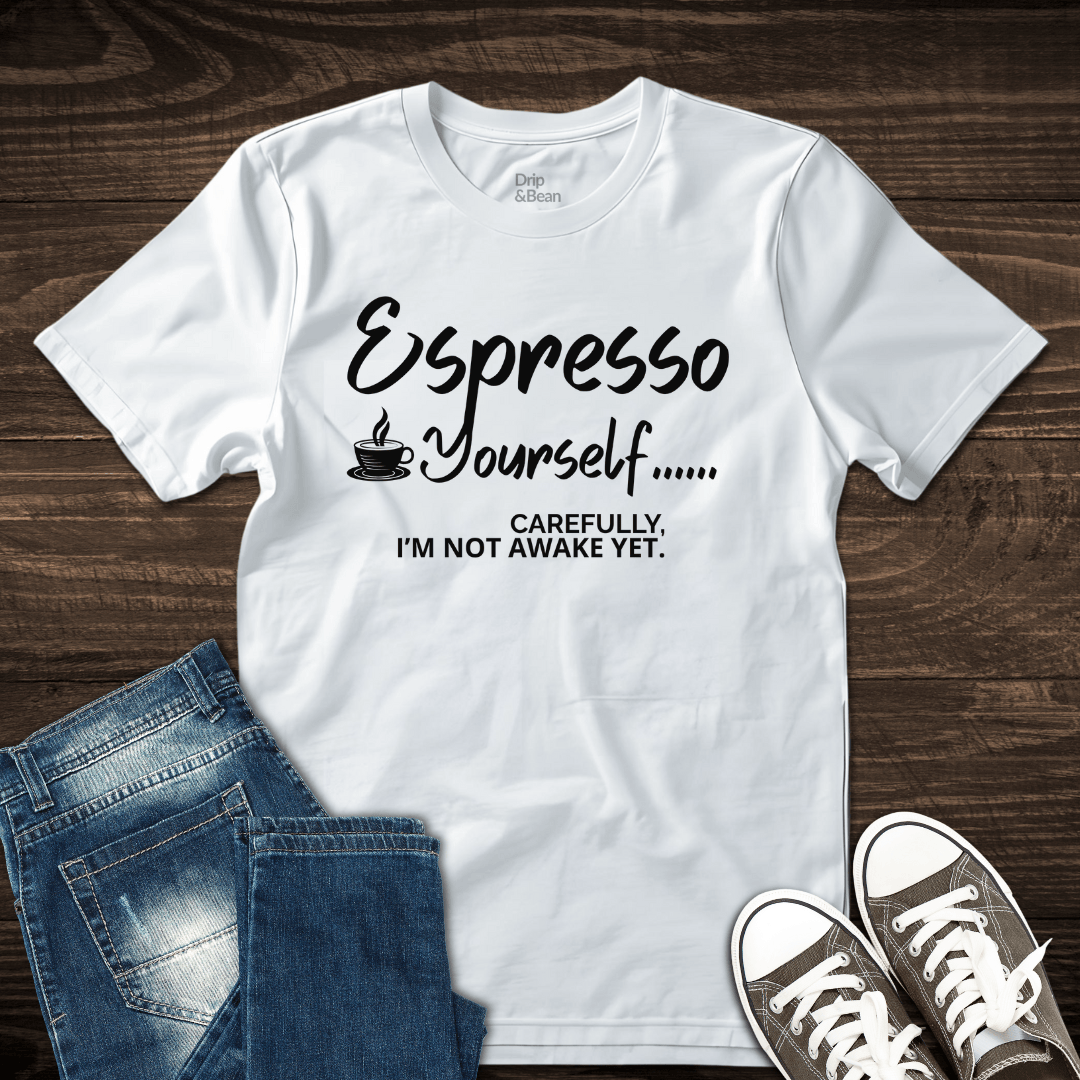 Espresso Yourself T-Shirt