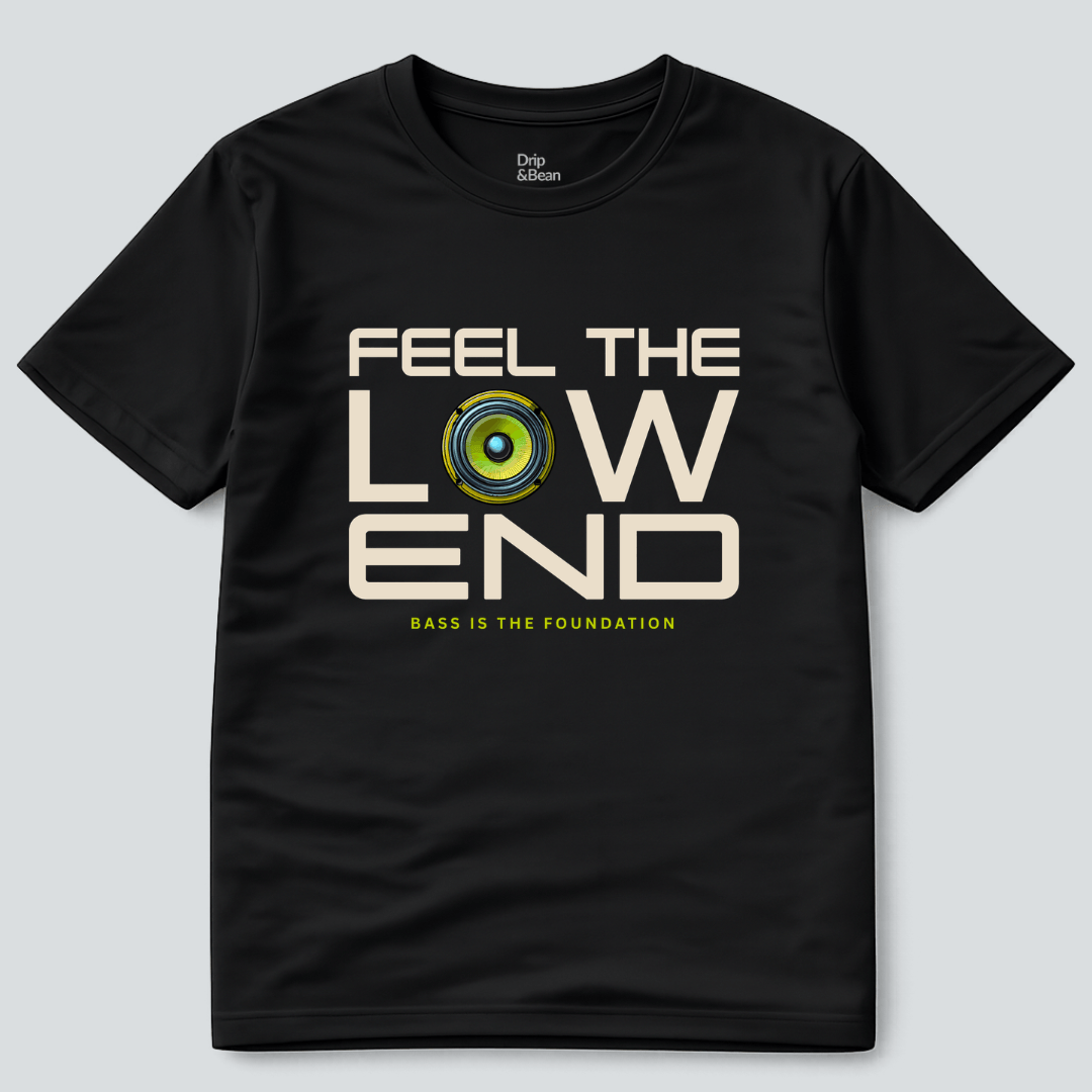 Feel The Low End T-Shirt