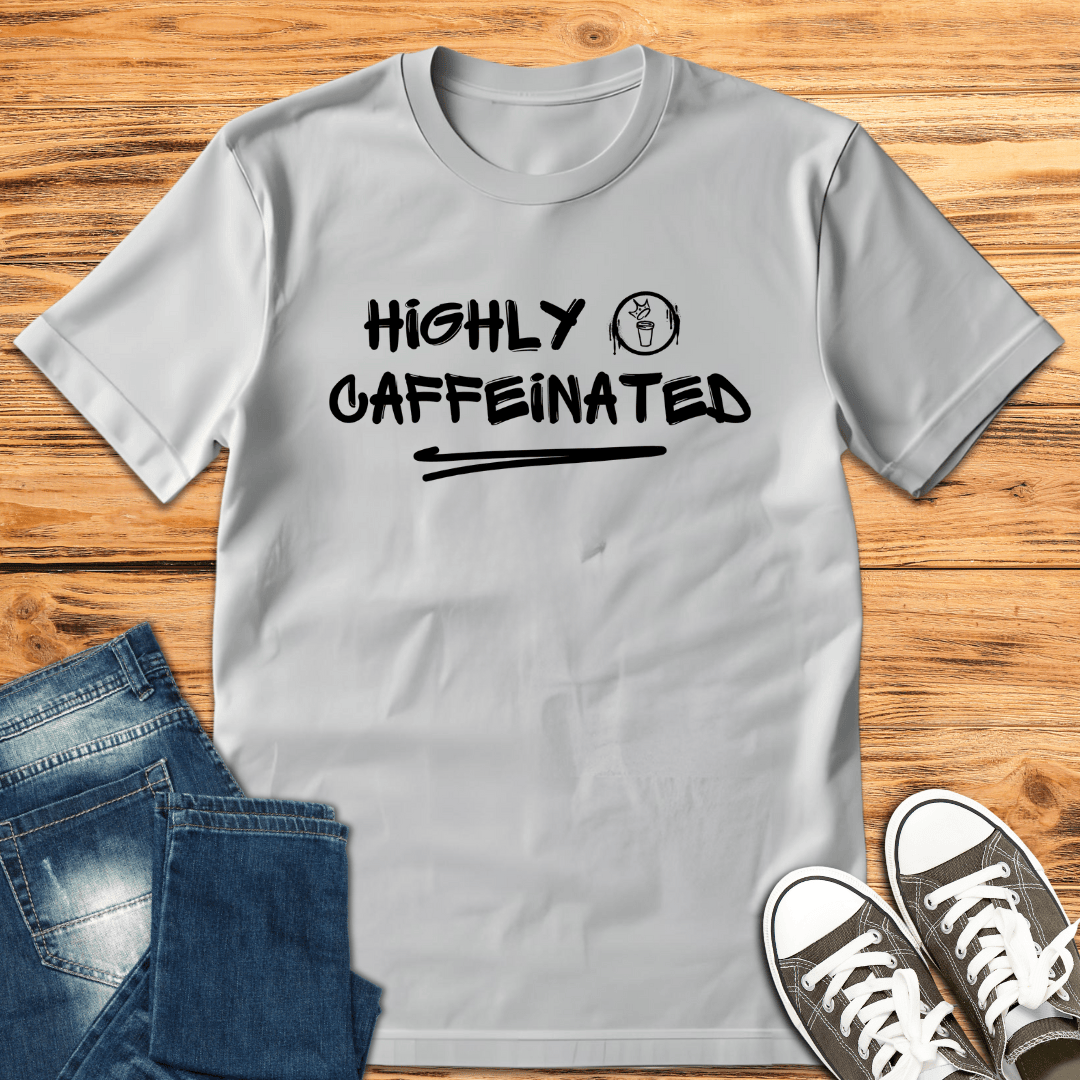 Highly Caffeinated T-Shirt