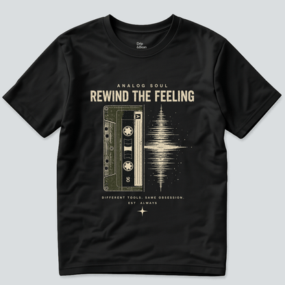 Rewind The Feeling T-shirt