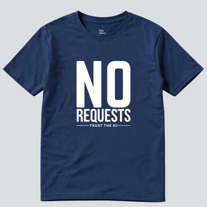 No Requests T-Shirt