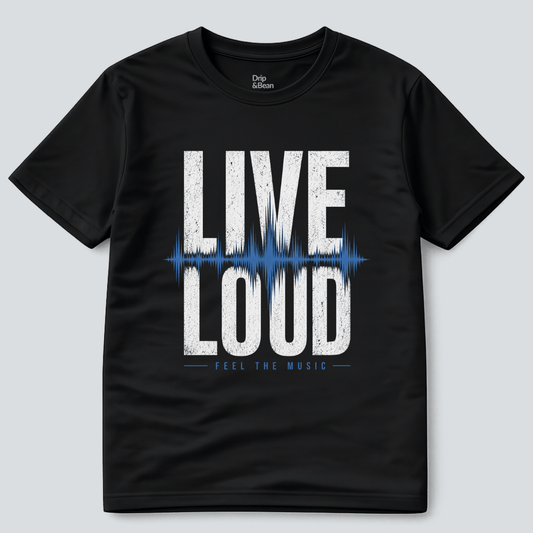 Live Loud T-Shirt
