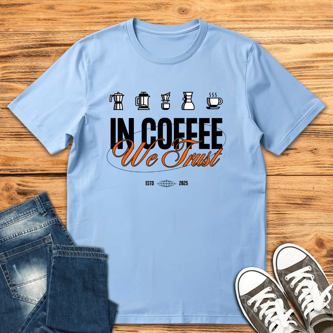 In Coffee We Trust T-Shirt