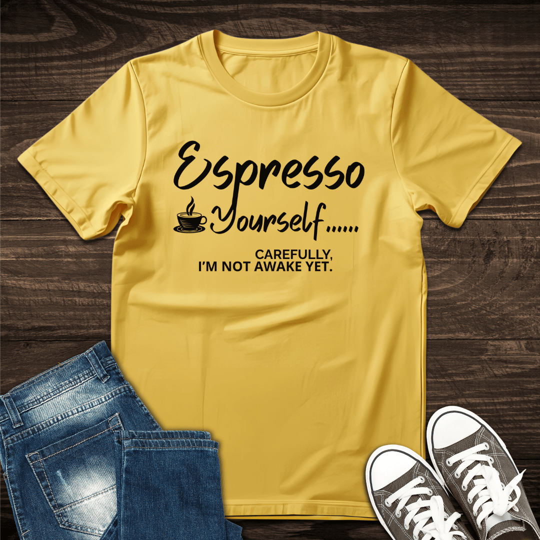 Espresso Yourself T-Shirt