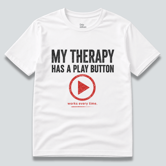 My Therapy Has A Play Button T-Shirt