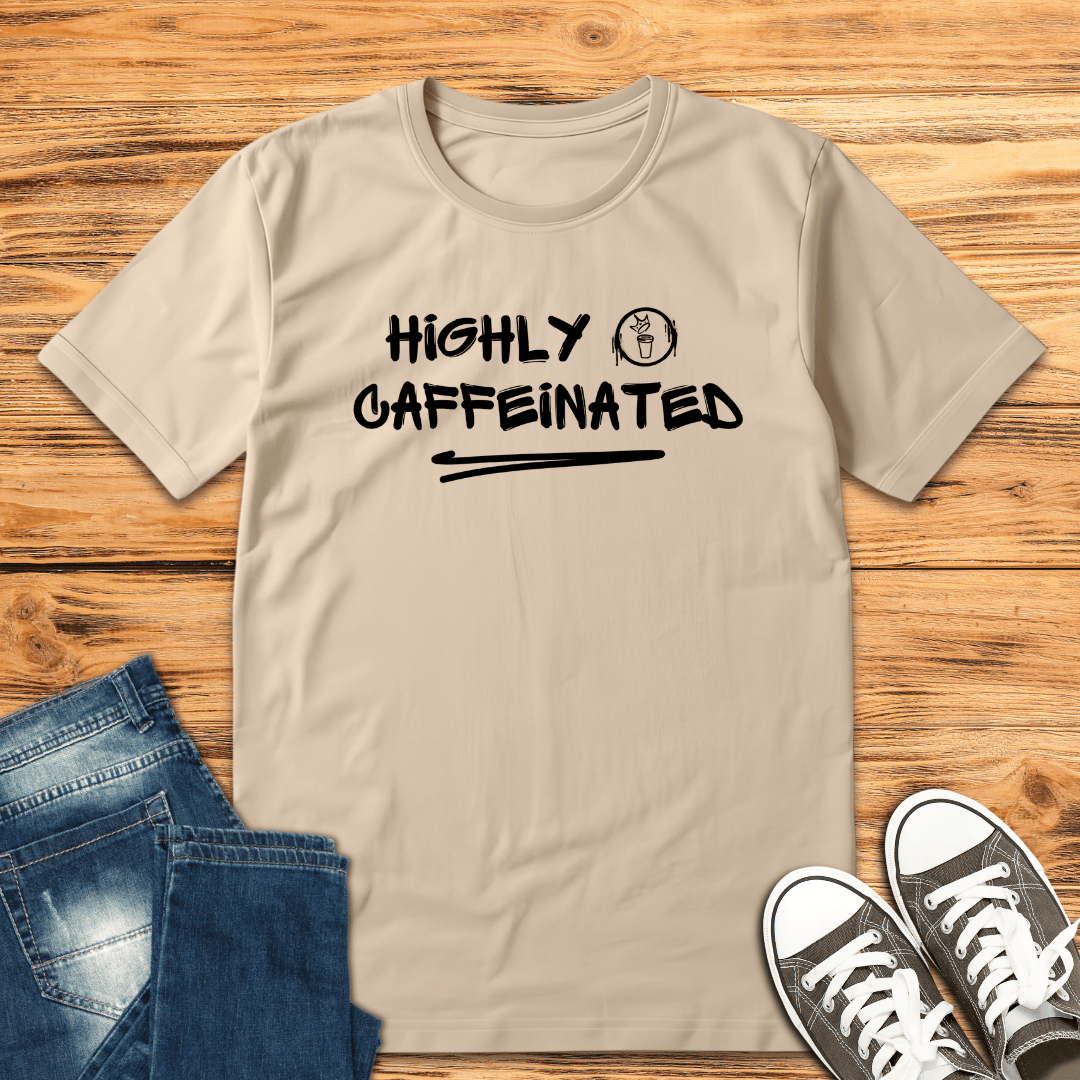 Highly Caffeinated T-Shirt