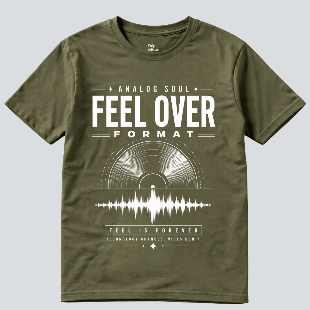 Feel Over Format T-Shirt